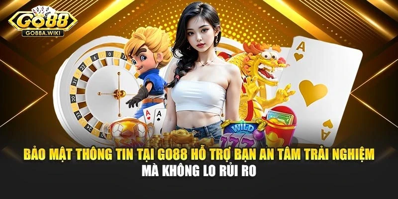 Trải nghiệm an tâm tuyệt đối với hệ thống bảo mật thông tin đa lớp của Go88