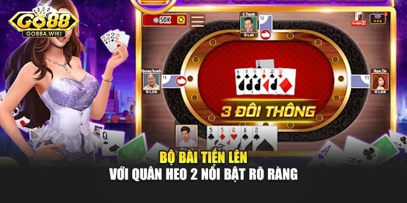 Bộ bài tiến lên với quân heo 2 nổi bật rõ ràng