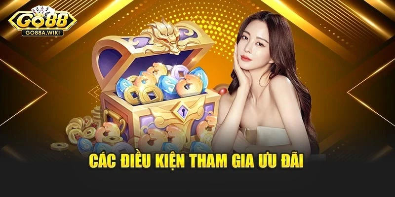 Các điều kiện tham gia ưu đãi
