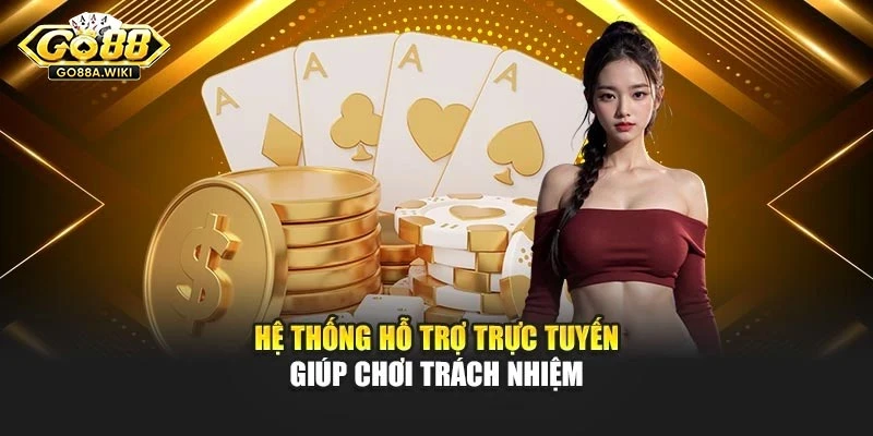 Hệ thống hỗ trợ trực tuyến giúp chơi trách nhiệm Hệ thống hỗ trợ trực tuyến giúp chơi trách nhiệm