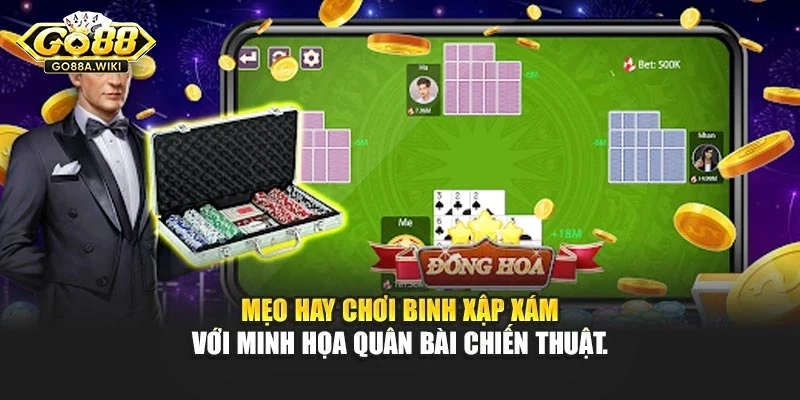 Mẹo hay chơi binh xập xám với minh họa quân bài chiến thuật. Mẹo hay chơi binh xập xám với minh họa quân bài chiến thuật.