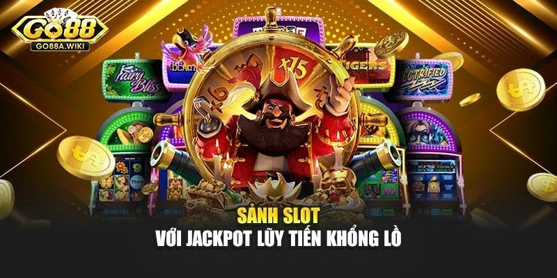 Sảnh slot với jackpot lũy tiến khổng lồ